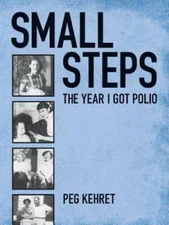 Small Steps: The Year I Got Polio - Paperback By Kehret, Peg - GOOD