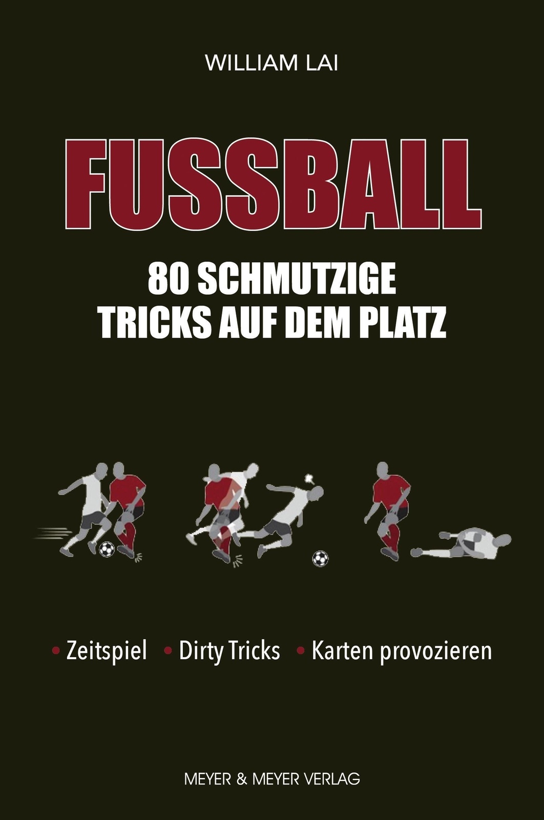 Thumbnail - Fußball: 80 Schmutzige Tricks Auf Dem Platz William Lai Taschenbuch