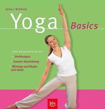 Yoga Basics: Jede Körperhaltung mit Vorübungen, innere Ausbildung, Wirkung auf 