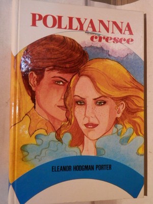 POLLYANNA WÄCHST Eleanor Hodgman Porter Paoline 1984 Erzählbuch Jungen