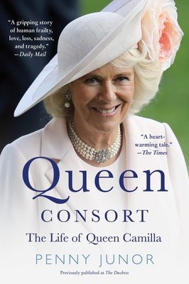 Queen Consort (formerly The Duchess): The Life of Queen Camilla   The Firs...