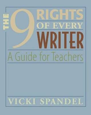 The 9 Rights of Every Writer: A Guide for Teachers - Paperback - GOOD
