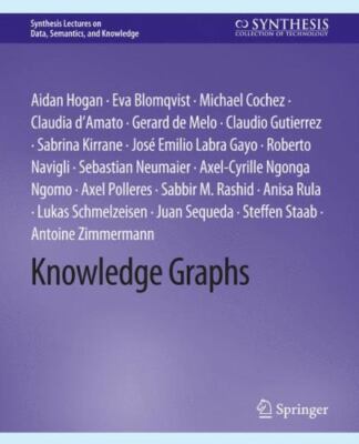 Knowledge Graphs (Synthesis Lectures on Data, Semantics, and Knowledge) by