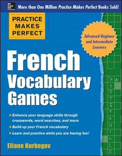 Practice Makes Perfect French Vocabulary Games (Practice... - Kurbegov, Eliane