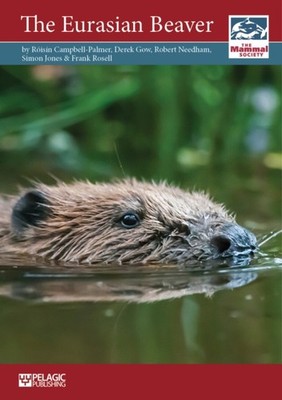 The Eurasian Beaver by Roisin Campbell-Palmer PAPERBACK 9781784270346