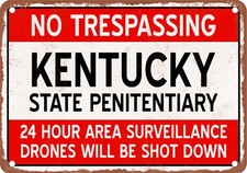 Metal Sign - KENTUCKY Prison Drones Will Be Shot Down - Vintage Rusty Look