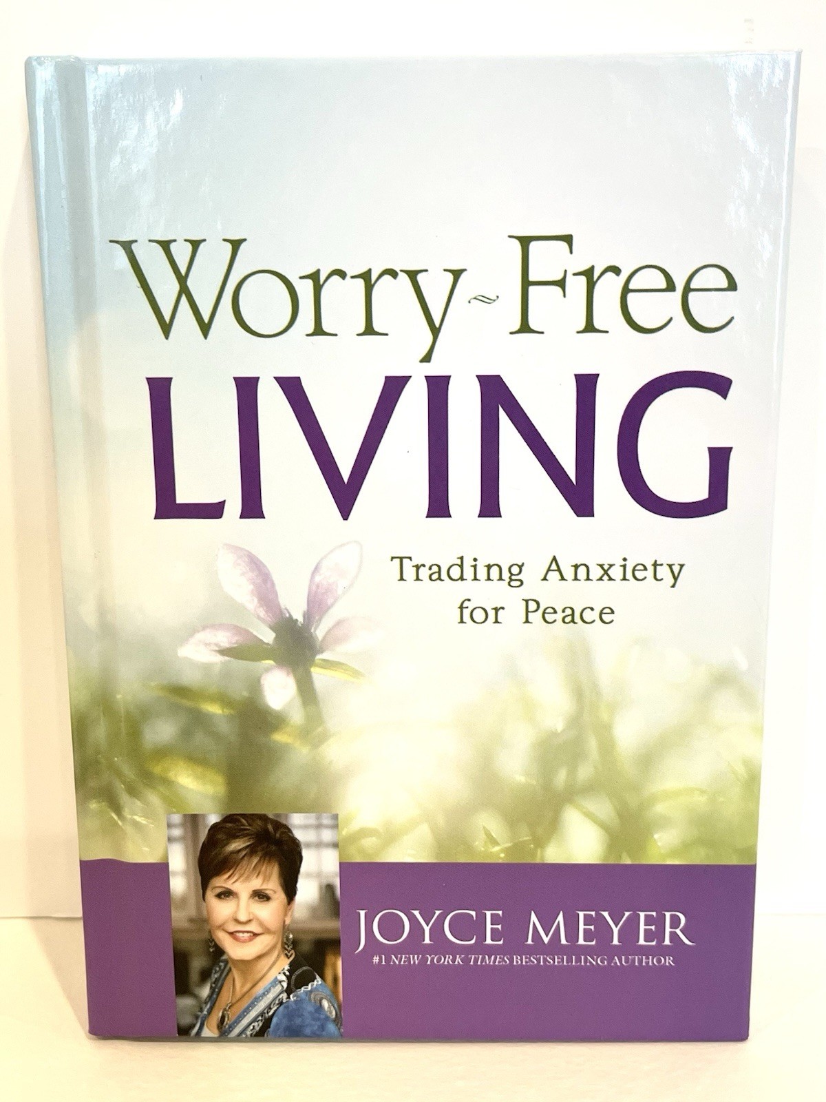 Worry-Free Living : Trading Anxiety for Peace by Joyce Meyer (2016, Hardcover)