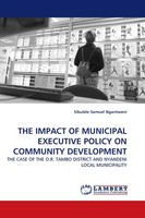 THE Impact OF Municipal Executive Policy ON Community Development Sibulele Samue