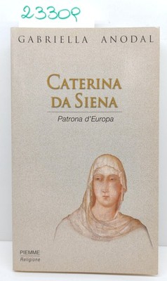Gabriella Anodal Katharina von Siena Herrin Europas Piemme 1. Auflage 2000