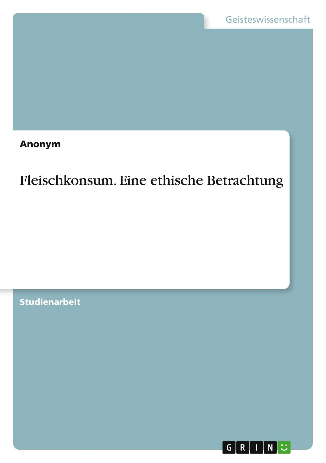Thumbnail - Fleischkonsum. Eine Ethische Betrachtung Anonymous Taschenbuch