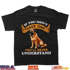 If You Don't Have One You'll Never Understand Tosa Inu Dog T-Shirt
