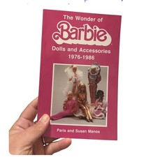 The Wonder of Barbie Dolls & Accessories 1976-1986 Paris & Susan Manos 1987 PB