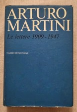 ARTURO MARTINI LE LETTERE 1909-1947 - VALLECCHI EDITORE FIRENZE - S