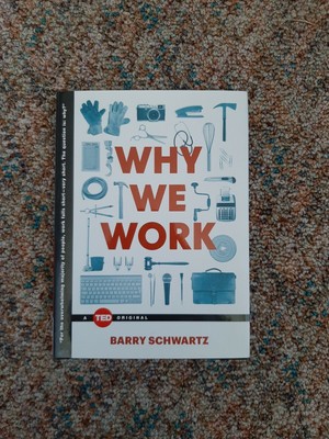 TED Bks.: Why We Work by Barry Schwartz (2015, Hardcover)
