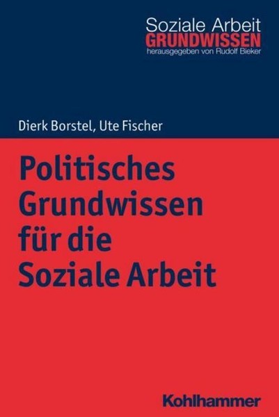 Politisches Grundwissen FüR Die Soziale Arbeit ~ Dierk Borst ... 9783170305953-image