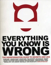 Everything You Know Is Wrong: The Disinformation Guide to Secrets a - GOOD