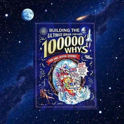 New Building the Ultimate Brain 100000 Whys Fun and Joyful Science for Kids