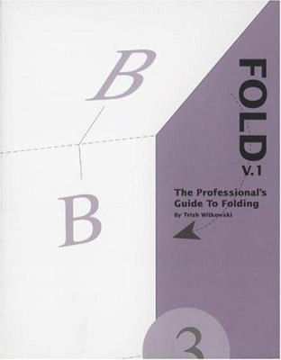 Fold: The Professional's Guide to Folding (2-Volume Set) by Trish Witkowski