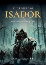 The People of Isador: Book I: The Founding of Cadiz by S.R. Martins Paperback Bo