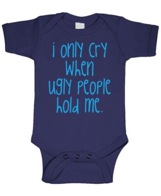 I ONLY CRY WHEN UGLY PEOPLE HOLD ME - Unisex Cotton Romper Baby Bodysuit