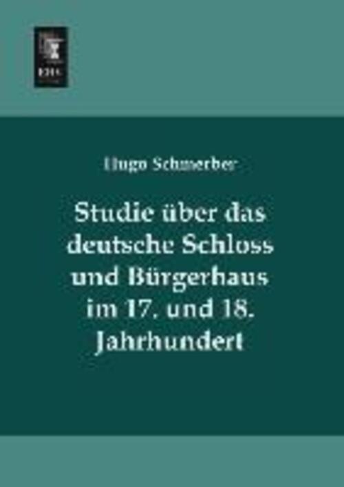 Thumbnail - Studie Über Das Deutsche Schloss Und Bürgerhaus 17. Und 18.