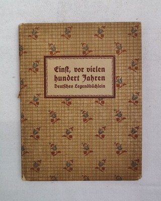 Einst, vor vielen hundert Jahren. Deutsches Legendbüchlein. Windegg, Walther Egg