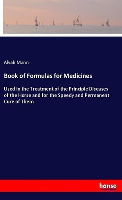 Book of Formulas for Medicines Alvah Mann