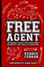 Free Agent: Intangible Assets For Overcoming Adversity and Times of...