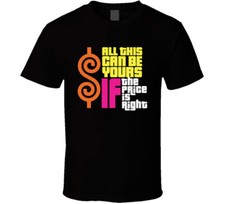 All This Can Be Yours If The Price Is Right Funny Game Show Fan T Shirt