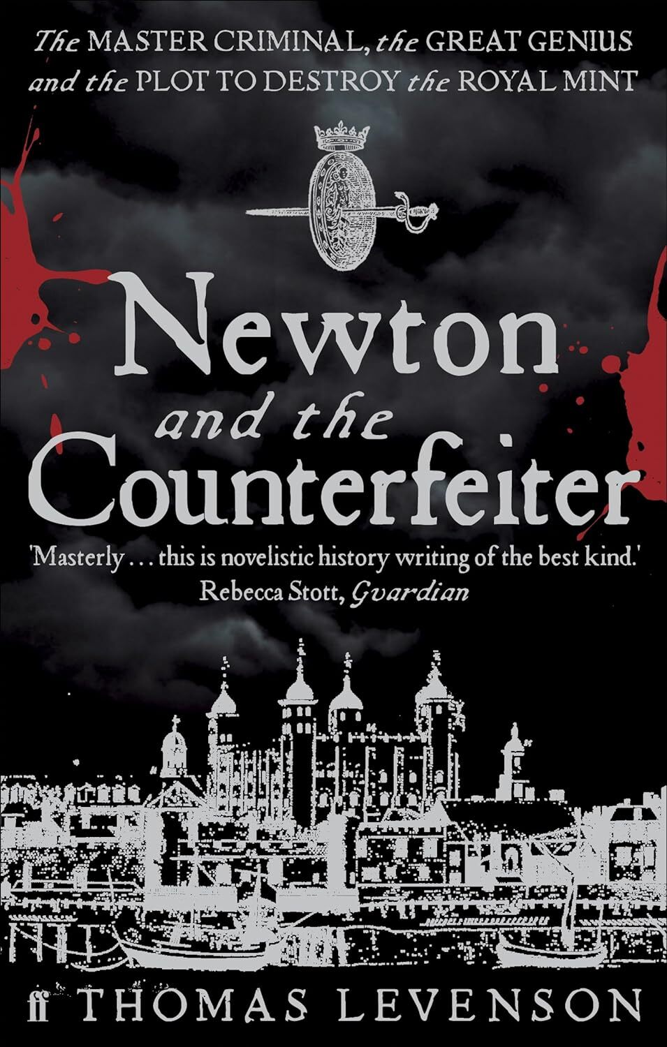 9780571229932 Newton and the Counterfeiter: The Unknown Detectiv...est Scientist