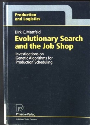 Evolutionary Search and the Job Shop: Investigations On Genetic Algorithms For P
