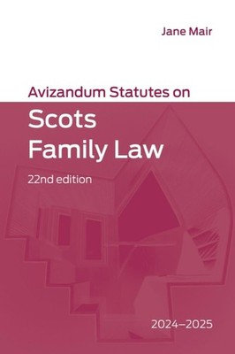 Avizandum Statutes on Scots Family Law: 2024-2025, 22nd edition by Jane Mair Pap