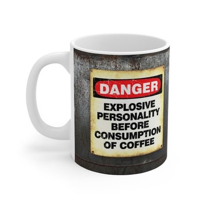 Explosive Personality Funny Coffee Mug 11oz Danger Sign Humor Gift Ceramic Cup