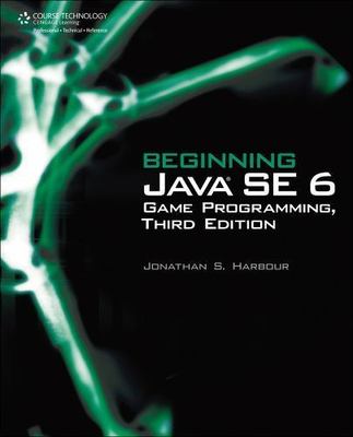 Beginning Java Se 6 Game Programming by Harbour, Jonathan S.
