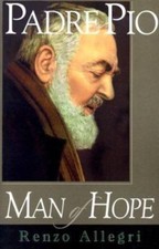 Padre Pio: Man of Hope by Allegri, Renzo