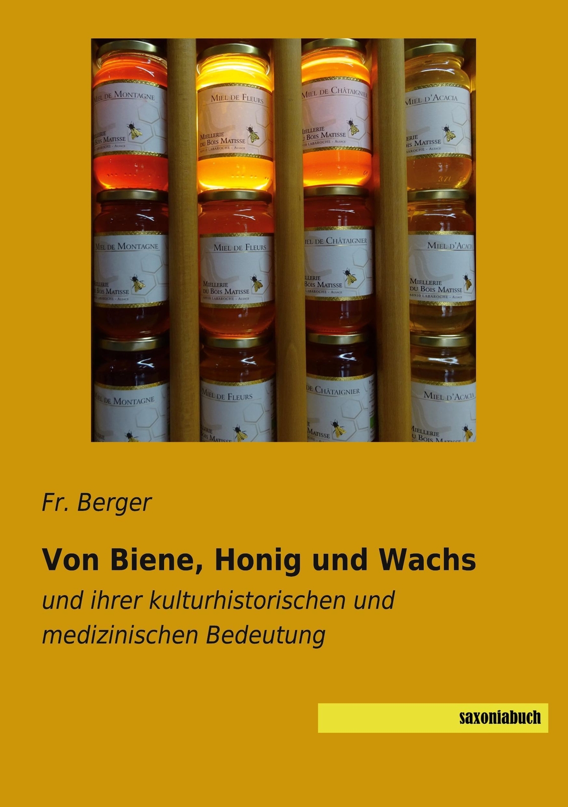 Von Biene, Honig Und Wachs Fr. Berger