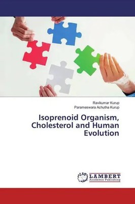 Ravikumar Kurup (u. a.) | Isoprenoid Organism, Cholesterol and Human Evolution