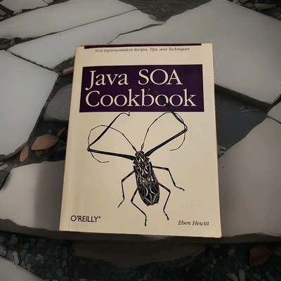 Java SOA Cookbook : SOA Implementation Recipes and  Tips by Eben Hewitt