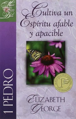 1 Pedro: Cultiva un espiritu afable y apacible (Una Mujer Conforme Al Corazo...