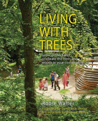 Living with Trees: Grow, protect and celebrate the tree - Paperback / softback N