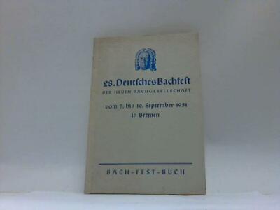 28. Deutsches Bachfest der neuen Bachgesellschaft vom 7. bis 10. September 1951 