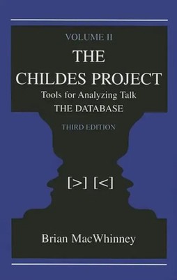 Childes Project | Tools for Analyzing Talk, Volume II: the Database | MacWhinney
