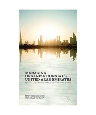Managing Organizations in the United Arab Emirates: Dynamic Characteristics and 