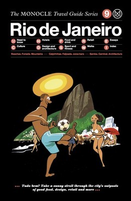 Tyler Brulé; Andrew Tuck; Joe Pickard / The Monocle Travel Guide to Rio de Janei