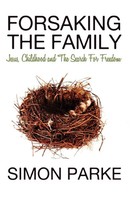 Forsaking The Family Simon Parke Taschenbuch Kartoniert / Broschiert Englisch