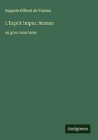 Auguste Gilbert De Voisins | L'esprit Impur; Roman | Buch | FranzöSisch (2025)