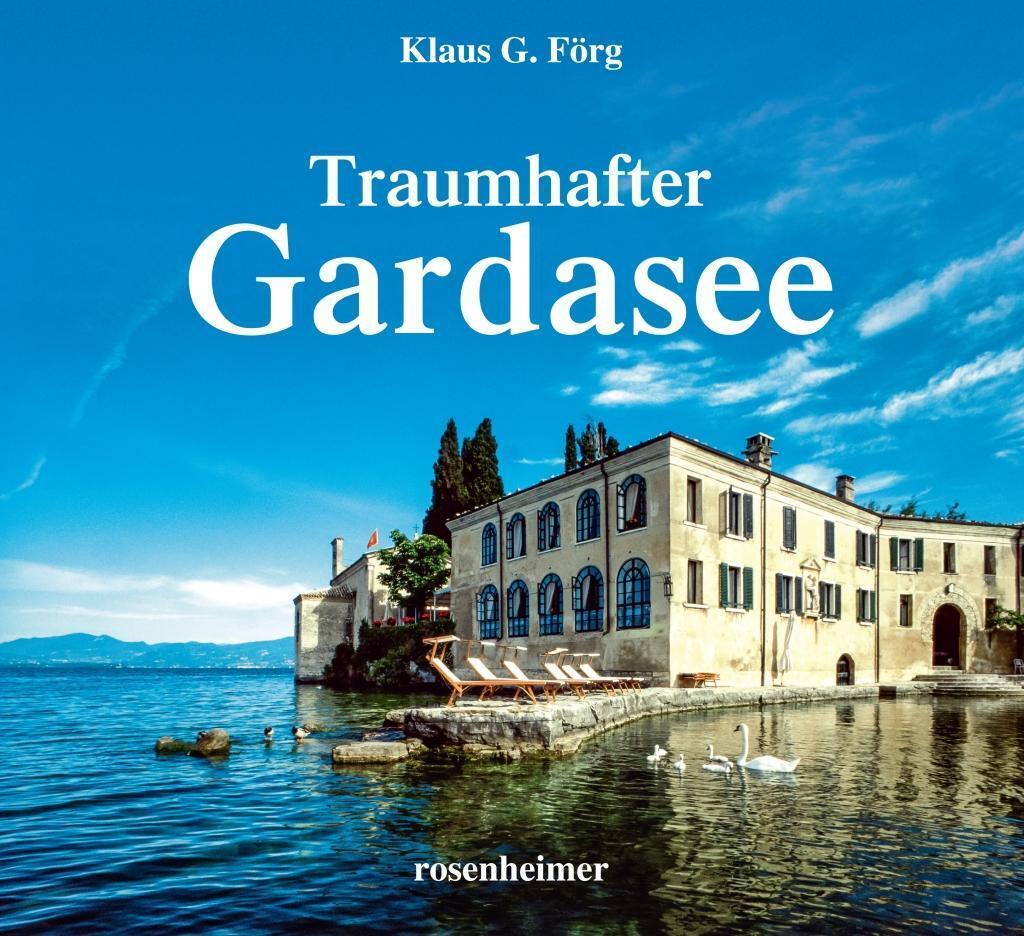 Thumbnail - Klaus G. Förg (u. A.) | Traumhafter Gardasee | Buch | Deutsch (2016) |