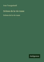 ScèNes De La Vie Russe Ivan TourguéNeff