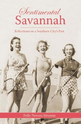 #ad SENTIMENTAL SAVANNAH:: REFLECTIONS ON A SOUTHERN CITY#x27;S By Polly Powers Stramm $21.49