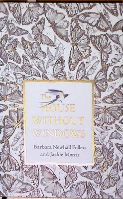 The House Without Windows Follett, Barbara Newhall, Jackie Morris  und Jackie Mo